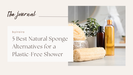 5 Best Natural Sponge Alternatives for a Plastic-Free Shower